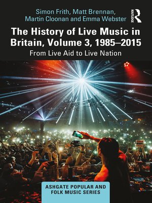 cover image of The History of Live Music in Britain, Volume III, 1985-2015